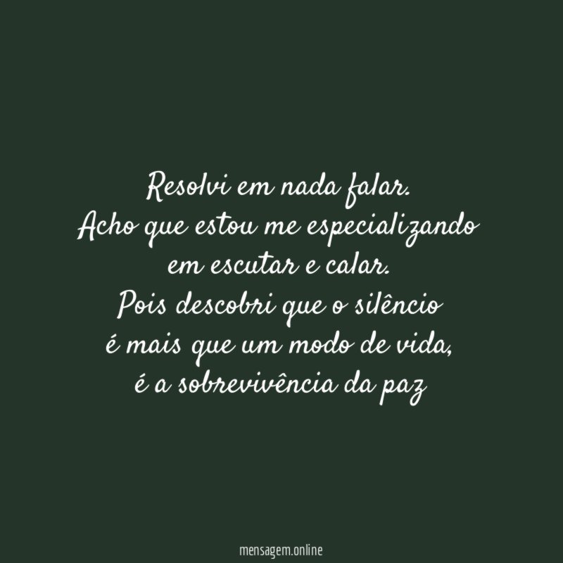 Resolvi em nada falar