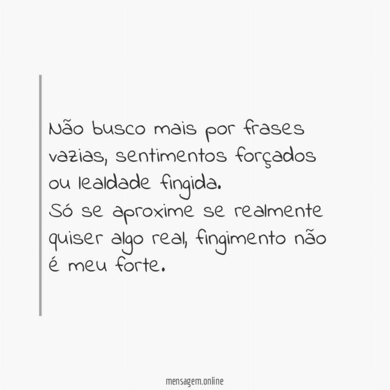 Não busco mais por frases vazias