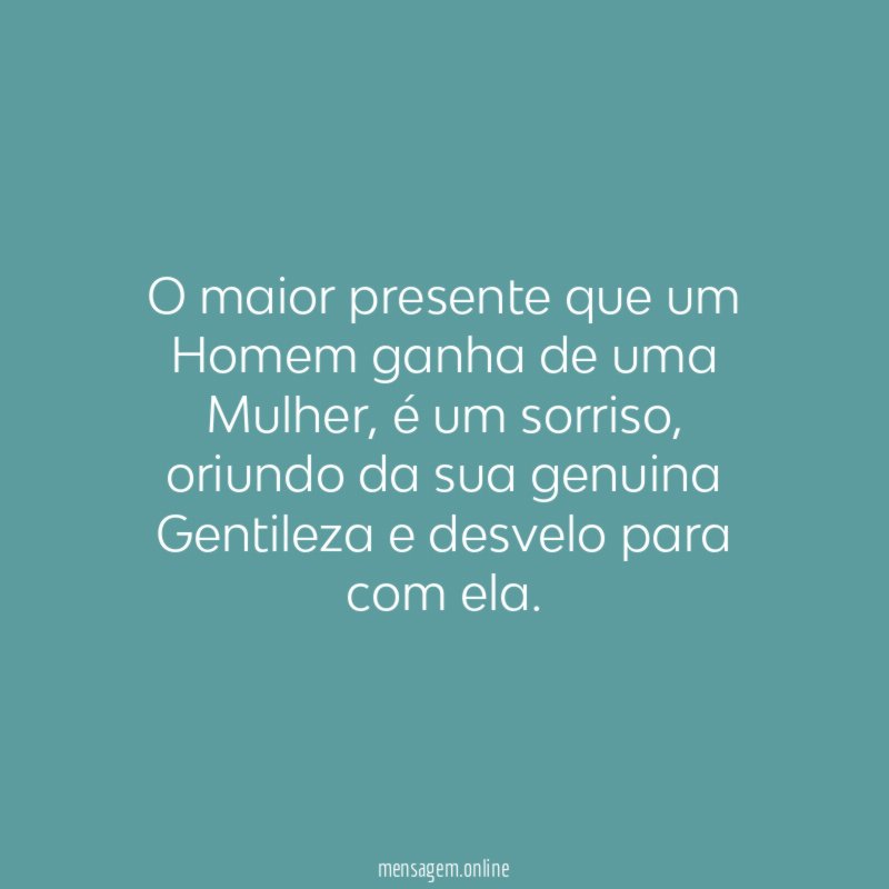 O maior presente que um Homem ganha de uma Mulher