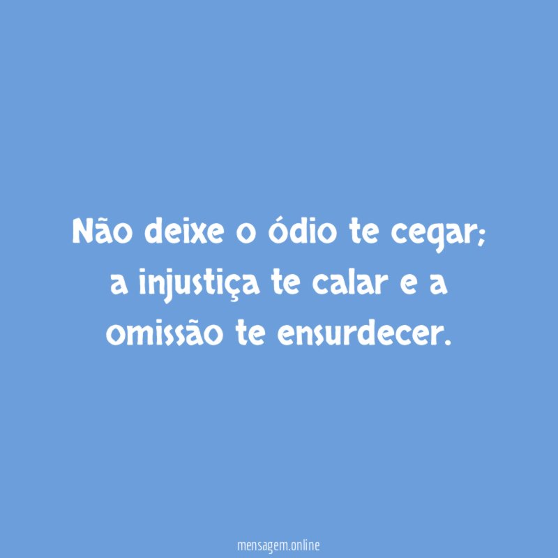 Não deixe o ódio te cegar