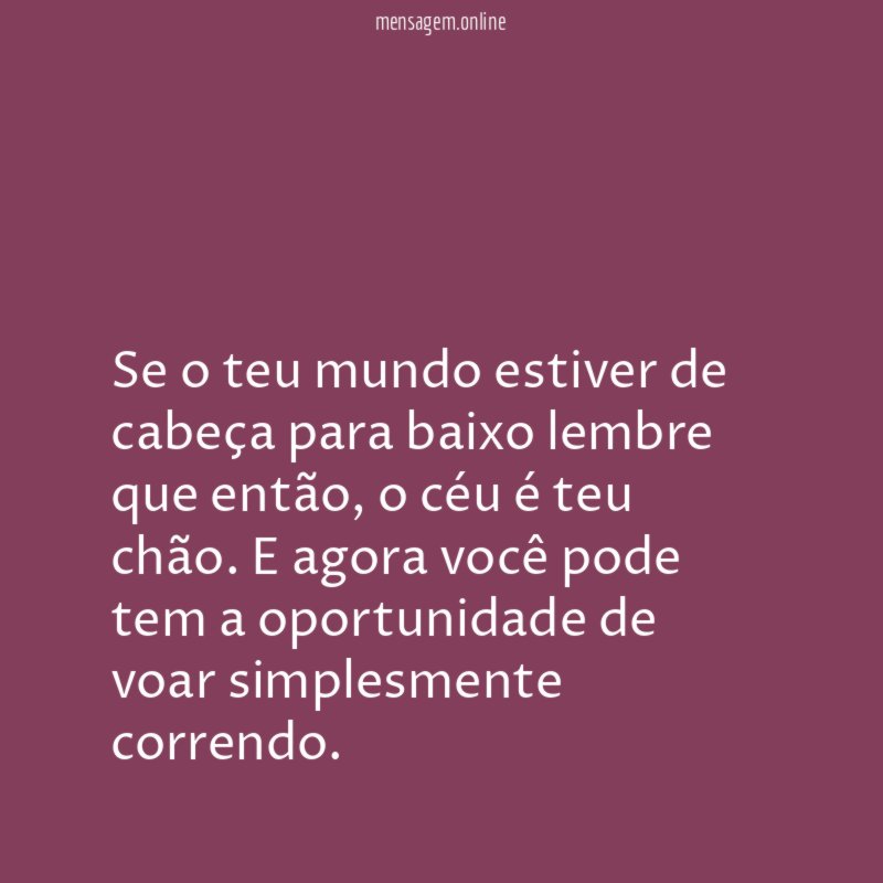 Se o teu mundo estiver de cabeça para