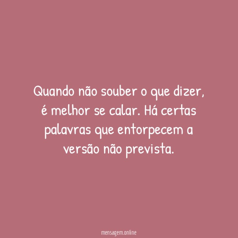 Quando não souber o que dizer