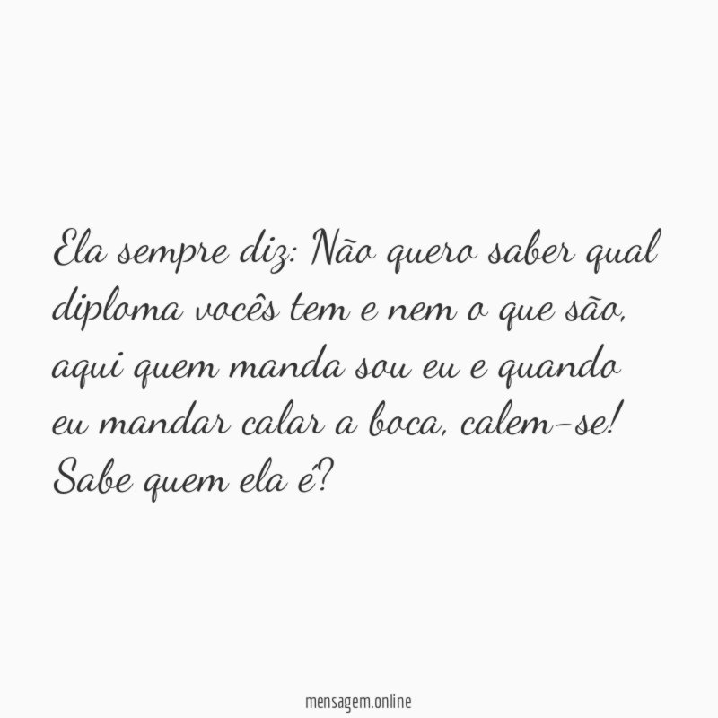 Ela sempre diz
