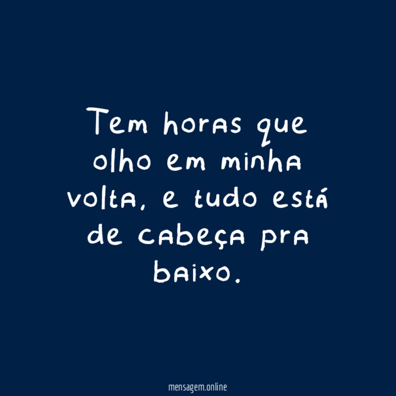 Tem horas que olho em minha volta