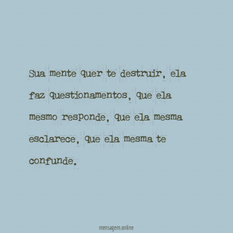 Sua mente quer te destruir