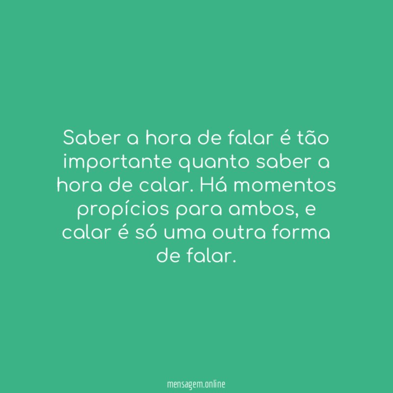 Saber a hora de falar é tão importante