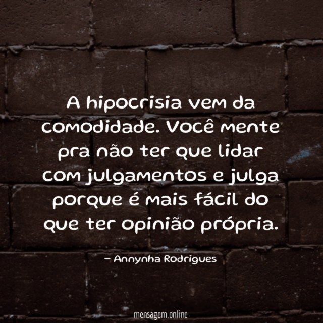 A hipocrisia vem da comodidade