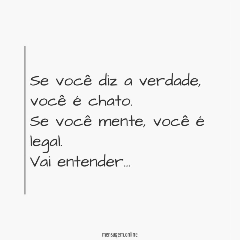 Se você diz a verdade
