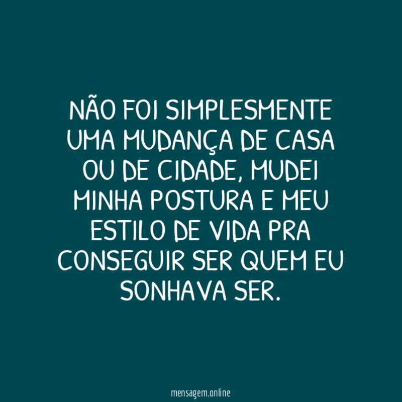 Não foi simplesmente uma mudança de casa ou de cidade