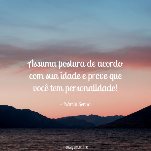 Assuma postura de acordo com sua idade