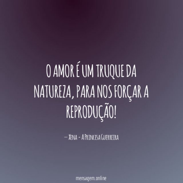 O amor é um truque da natureza