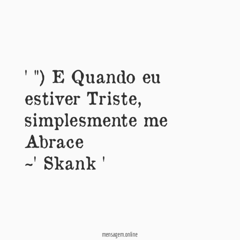 ") E Quando eu estiver Triste