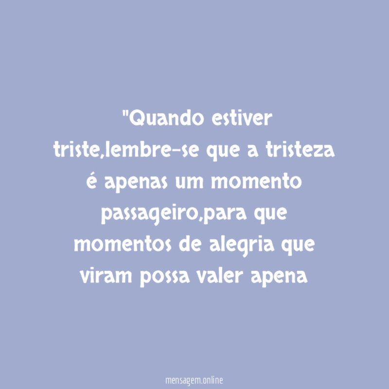 "Quando estiver triste
