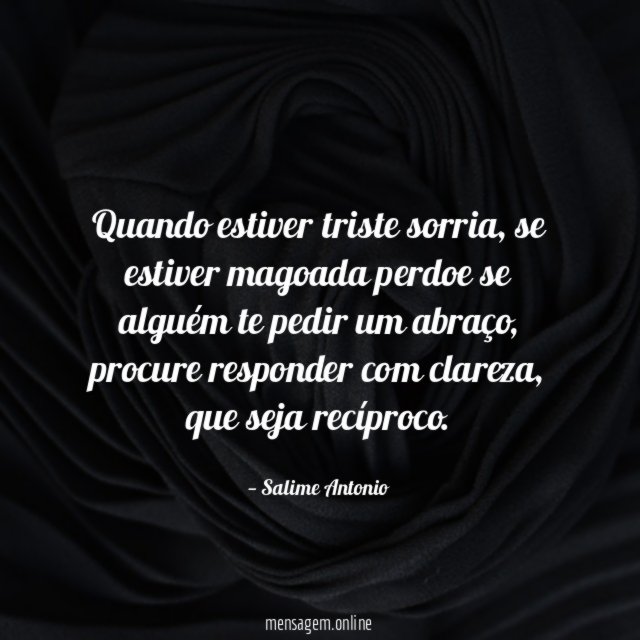 Quando estiver triste sorria