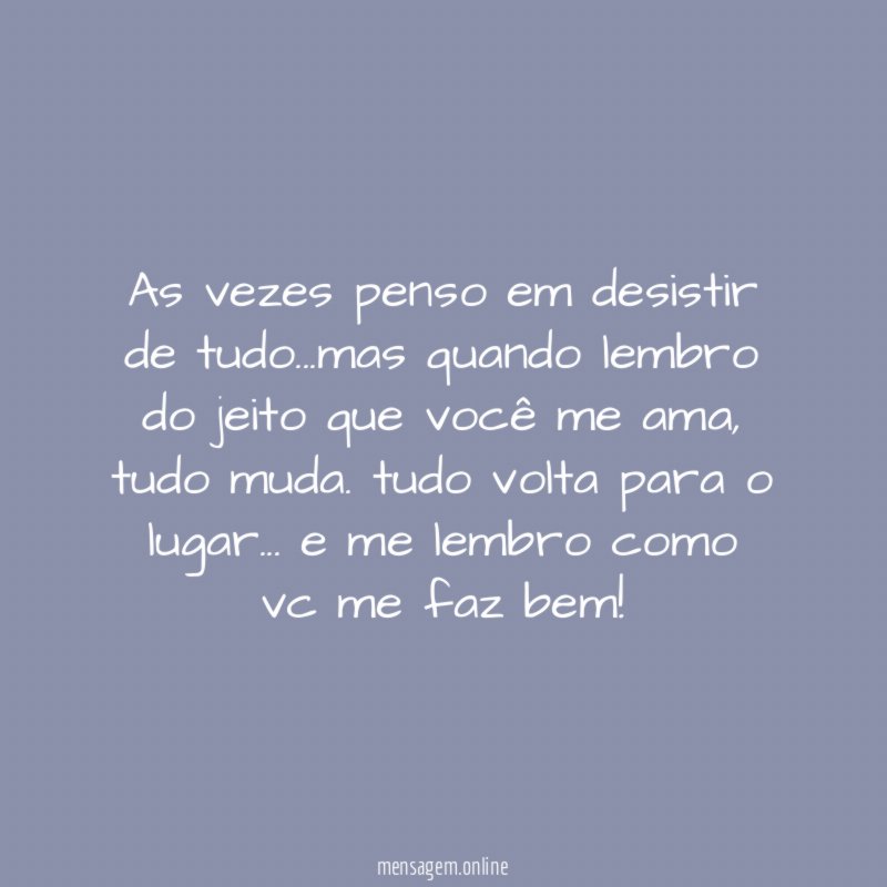 As vezes penso em desistir de tudo