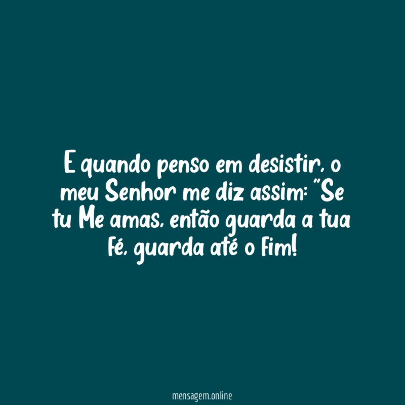 E quando penso em desistir