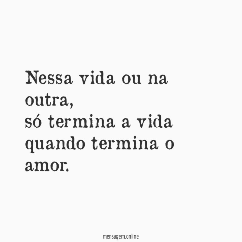 Nessa vida ou na outra,