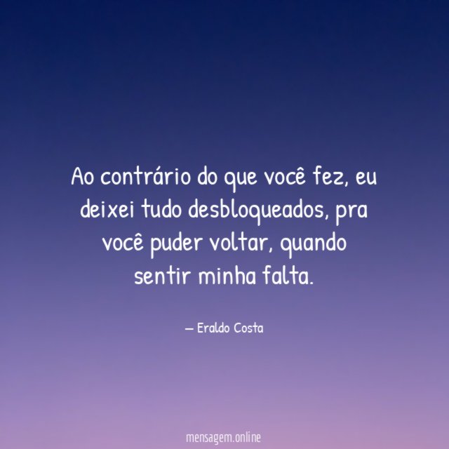 Ao contrário do que você fez