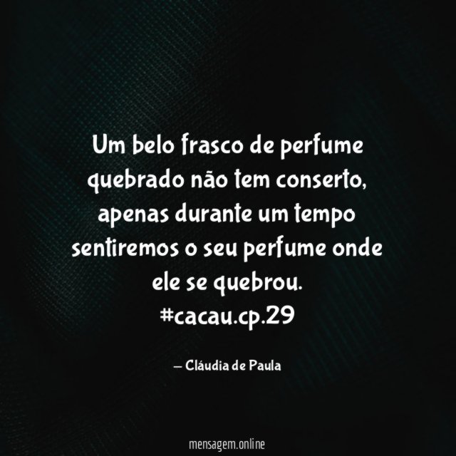 Um belo frasco de perfume quebrado não tem conserto