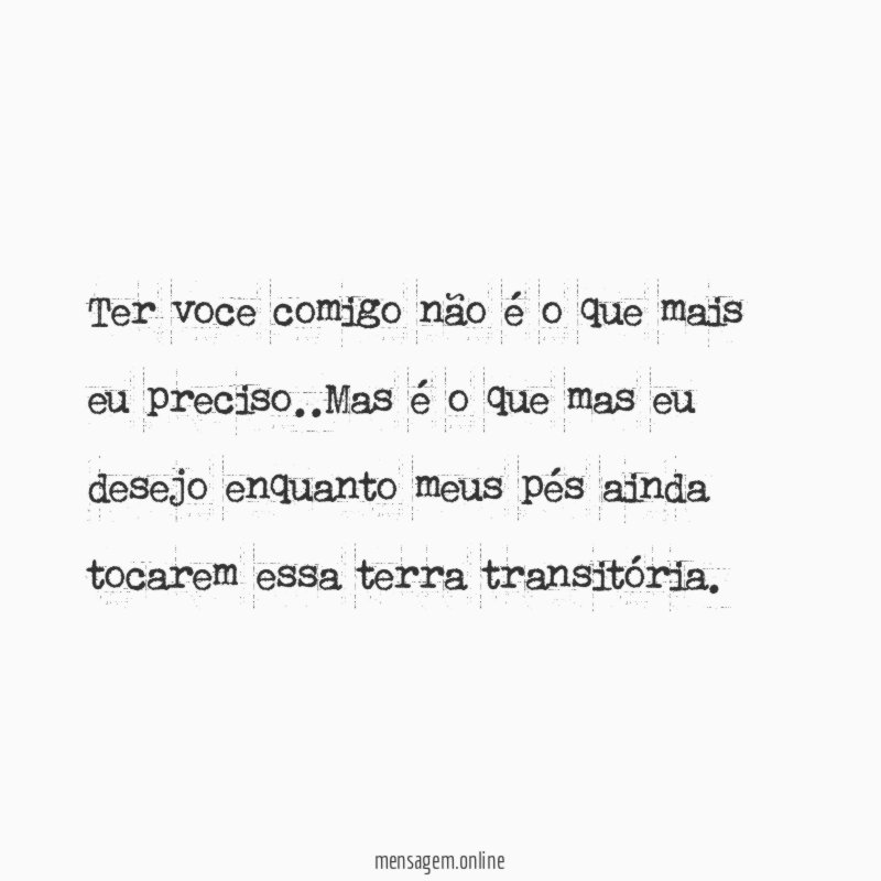 Ter voce comigo não é o que mais eu preciso