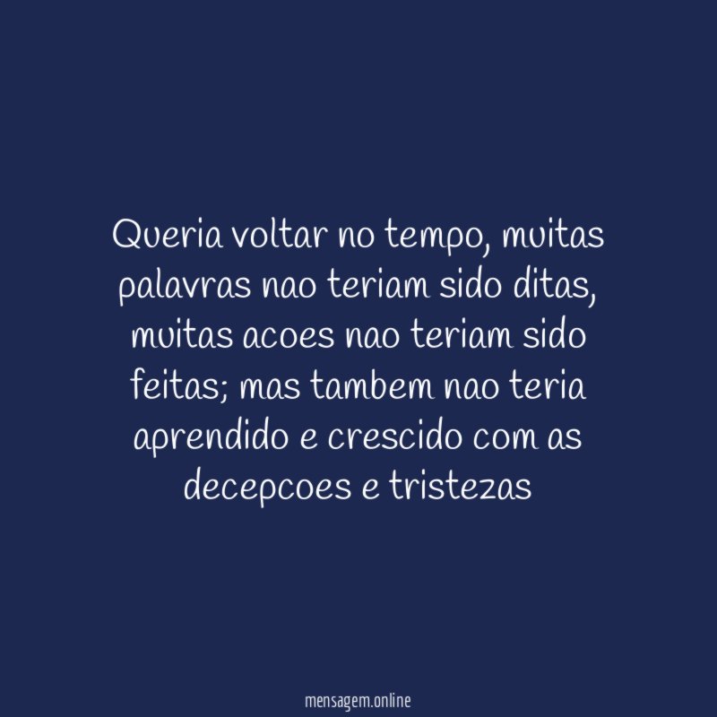 Queria voltar no tempo