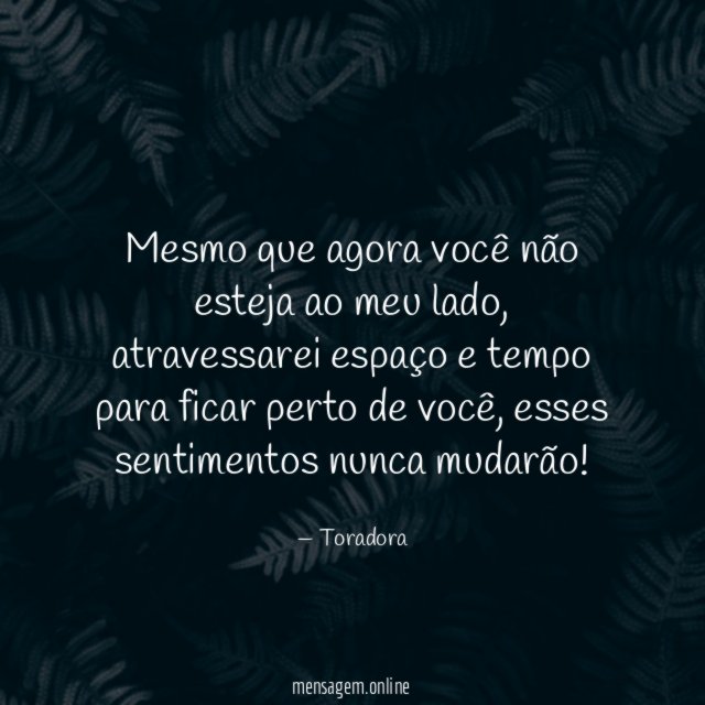 Mesmo que agora você não esteja ao meu lado