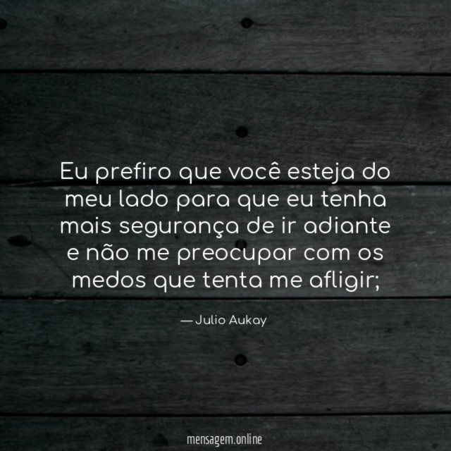Eu prefiro que você esteja do meu lado