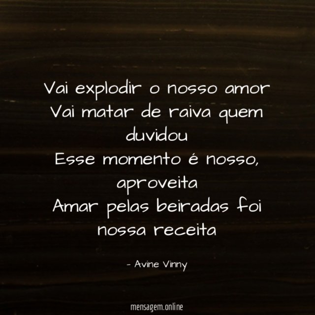 Vai explodir o nosso amor Vai matar de raiva