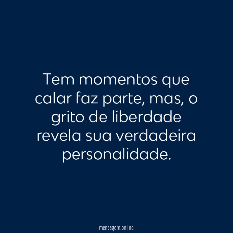 Tem momentos que calar faz parte