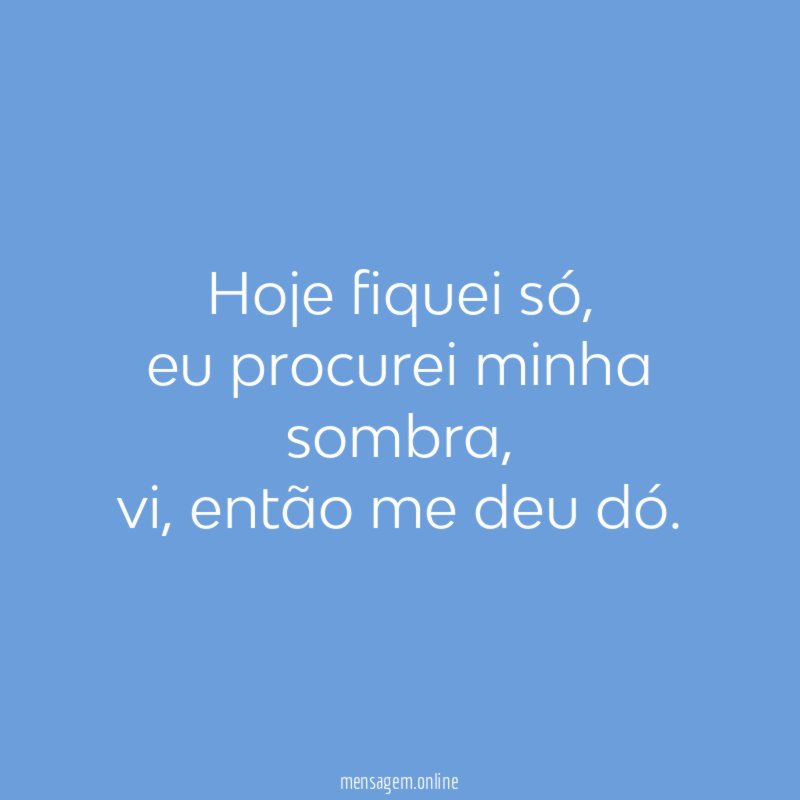 Hoje fiquei só