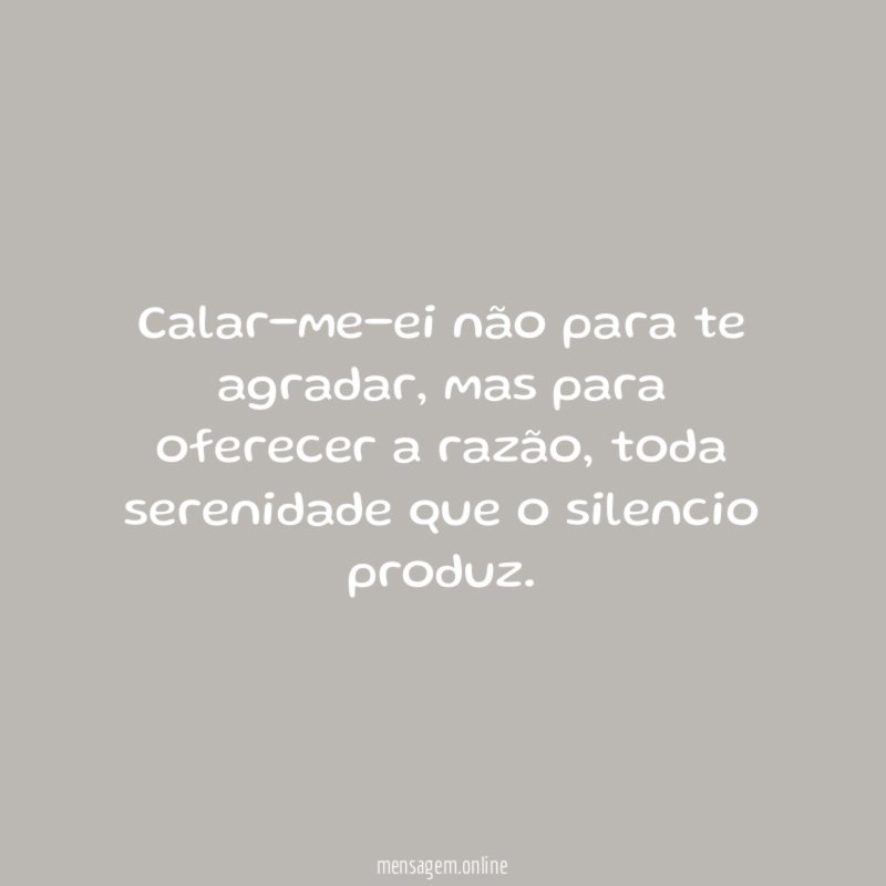 Calar-me-ei não para te agradar
