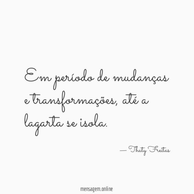 Em período de mudanças e transformações
