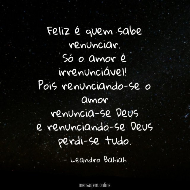 Feliz é quem sabe renunciar