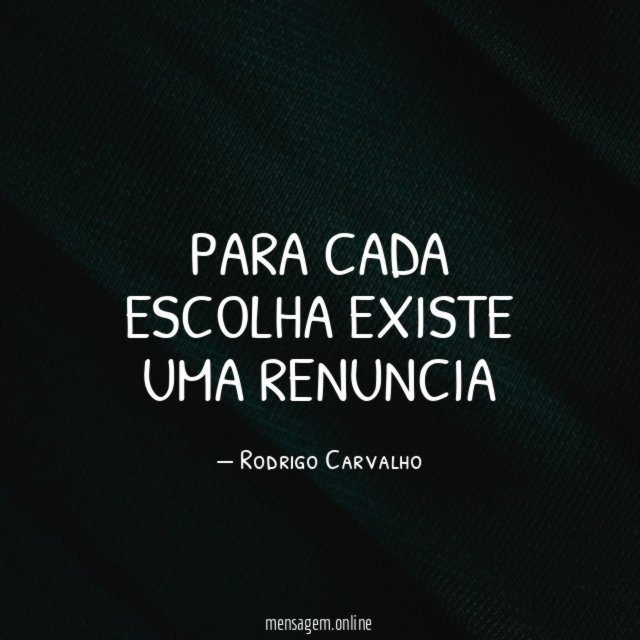 PARA CADA ESCOLHA EXISTE UMA RENUNCIA