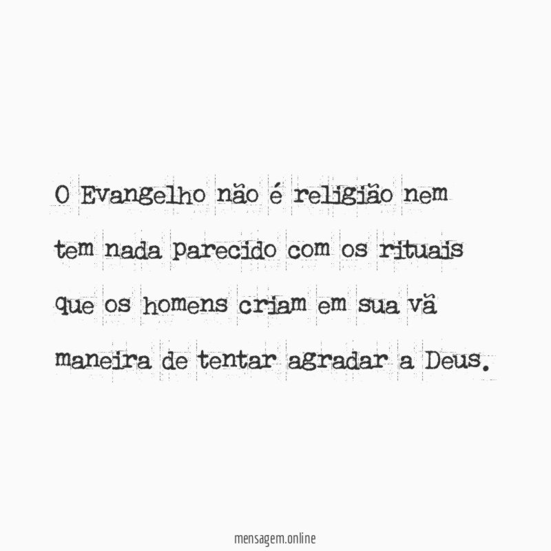 O Evangelho não é religião nem tem nada