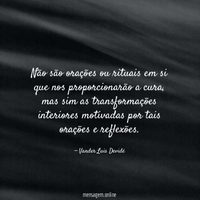 Não são orações ou rituais em si que