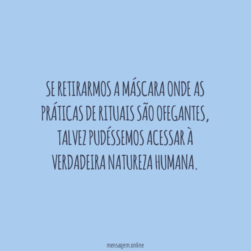 Se retirarmos a máscara onde as práticas de