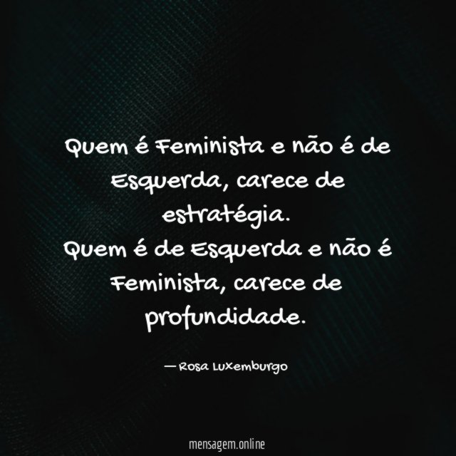 Quem é Feminista e não é de Esquerda