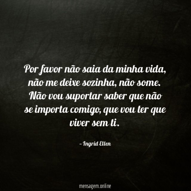 Por favor não saia da minha vida