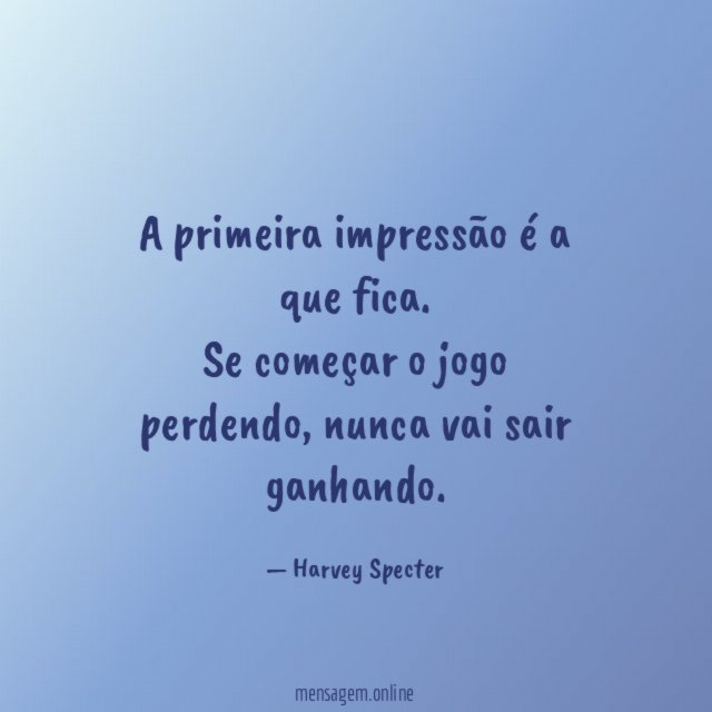 A primeira impressão é a que fica