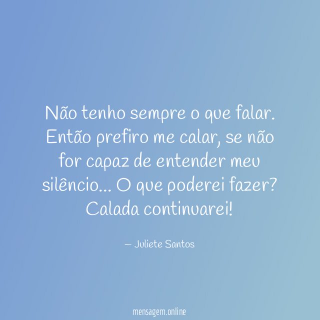 Não tenho sempre o que falar