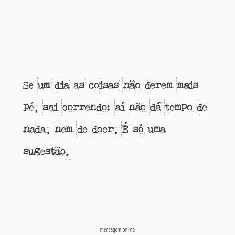 Se um dia as coisas não derem mais pé