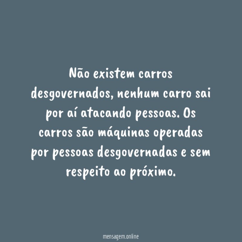 Não existem carros desgovernados