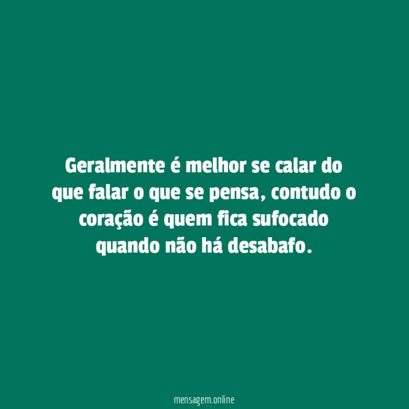 Geralmente é melhor se calar do que falar o que se pensa