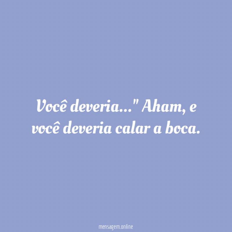 Você deveria