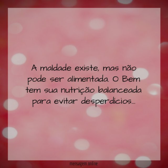 A maldade existe