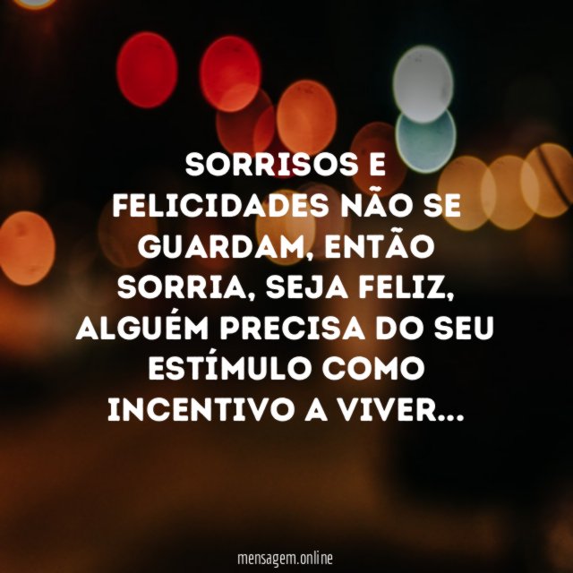 Sorrisos e felicidades não se guardam