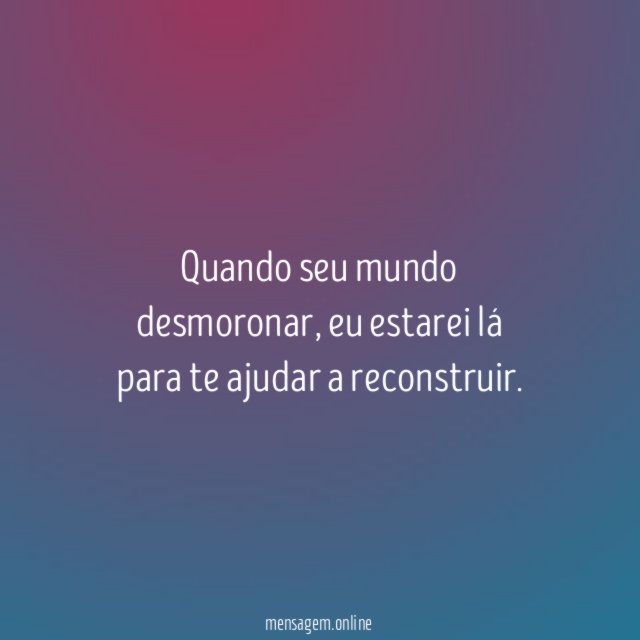 Quando seu mundo desmoronar