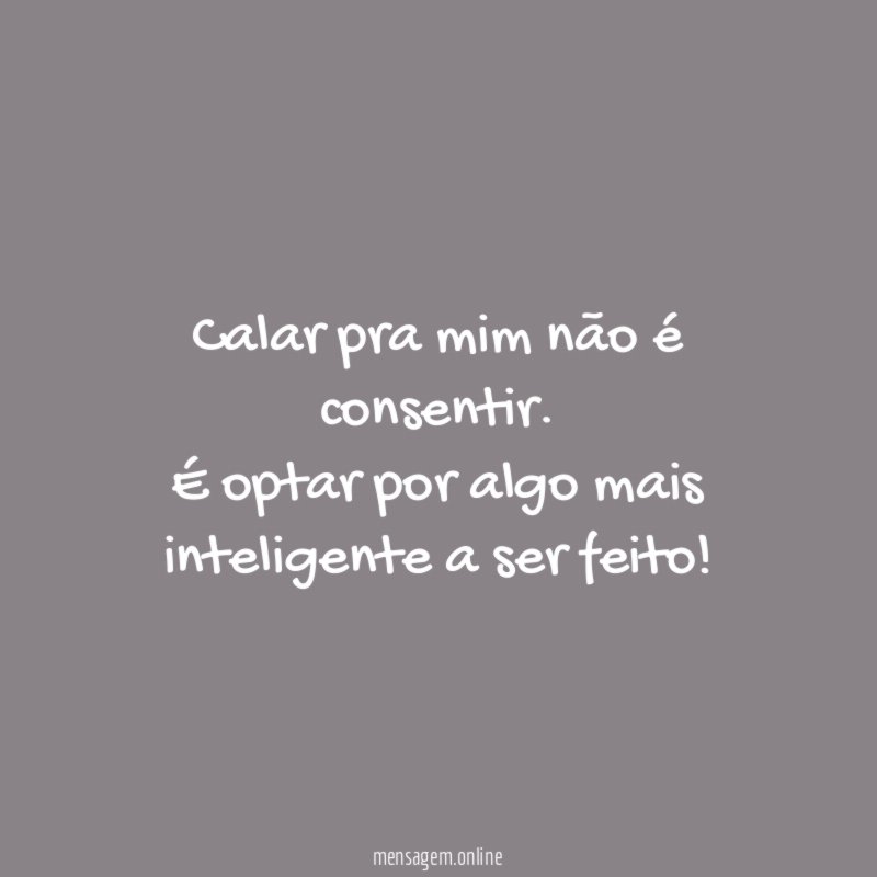 Calar pra mim não é consentir