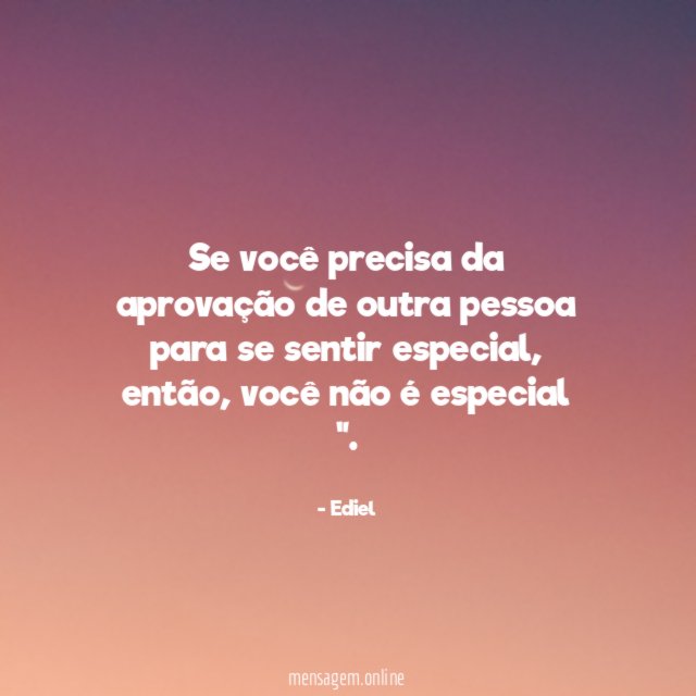 Se você precisa da aprovação de outra pessoa